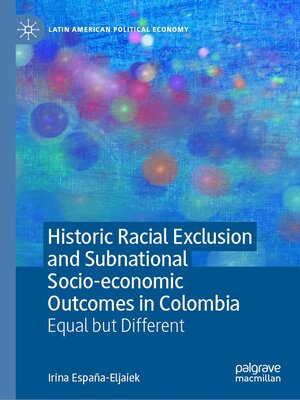 cover image of Historic Racial Exclusion and Subnational Socio-economic Outcomes in Colombia
